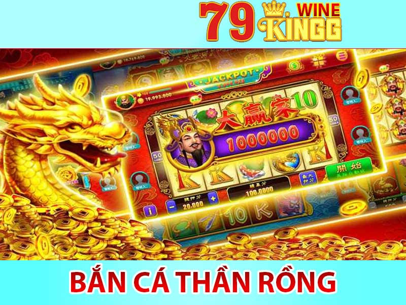 trò chơi bắn cá thần rồng tại bắn cá đổi thưởng 79King