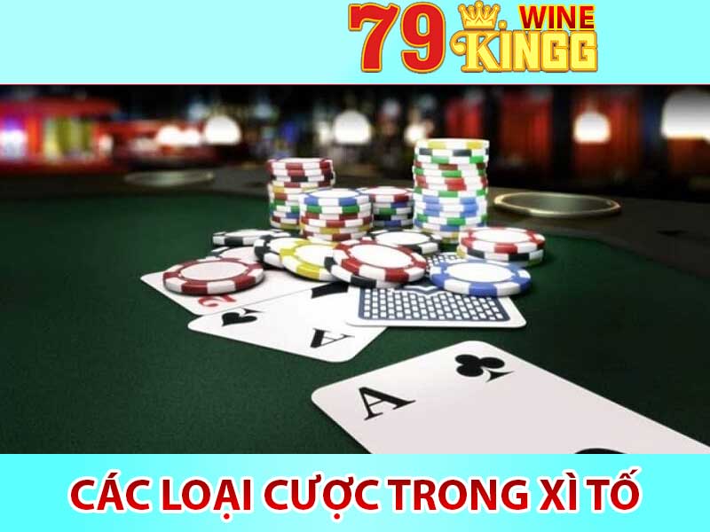 các loại cược trong xì tố